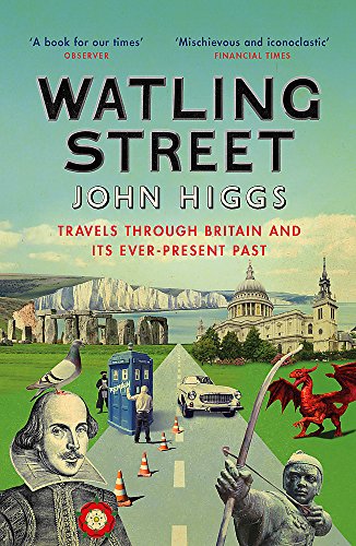 Book cover for Watling Street by John Higgs featuring a surreal British landscape collage.