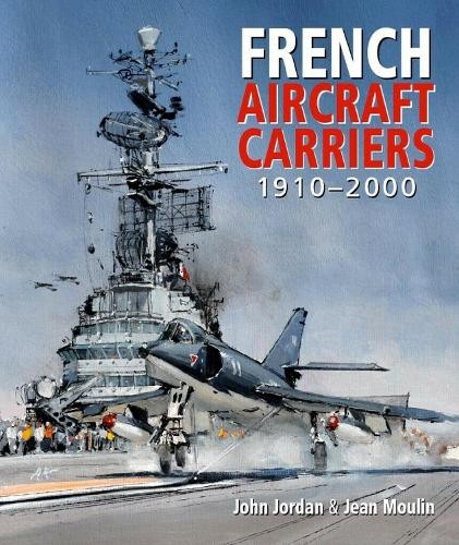 Book cover: French Aircraft Carriers with a fighter jet taking off.
