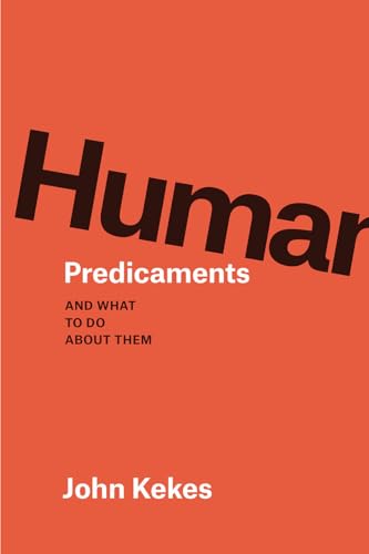 Book cover: "Human Predicaments" by John Kekes, with bold red and black text.