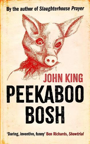 Book cover: pig head illustration with bold text "Peekaboo Bosh" by John King.