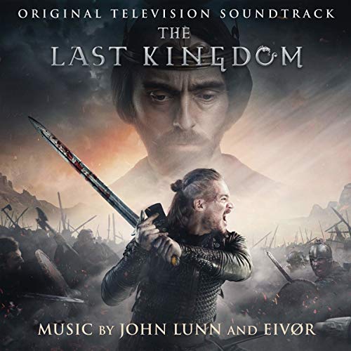 CD cover for "The Last Kingdom" soundtrack featuring warriors and a king.