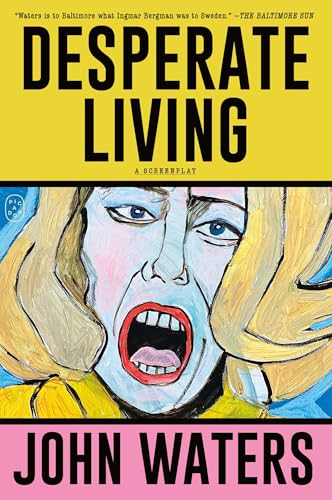 Book cover for "Desperate Living" screenplay by John Waters, featuring a screaming woman.