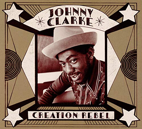 CD cover for Johnny Clarkeās āCreation Rebelā featuring a portrait.