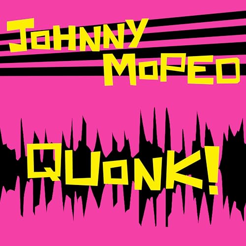 Pink album cover with yellow and black text: "Johnny Moped - Quonk!".