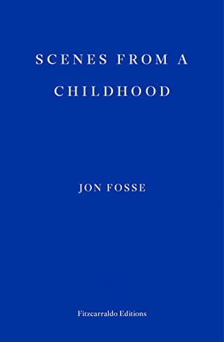 Blue book cover with white text reading Scenes from a Childhood by Jon Fosse.