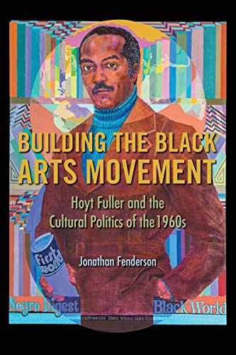 Book cover featuring portrait of Hoyt Fuller, titled “Building the Black Arts Movement.”
