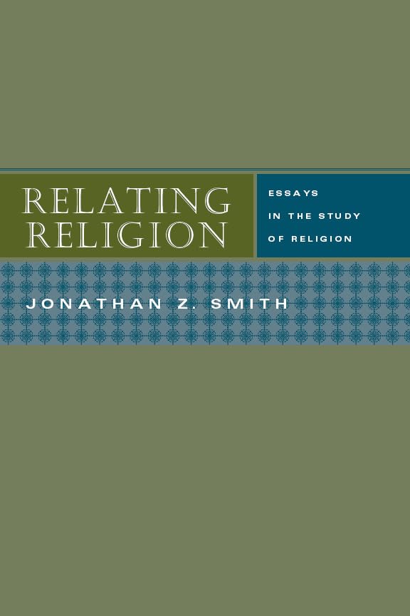Book cover: "Relating Religion" by Jonathan Z. Smith, with blue and green tones.
