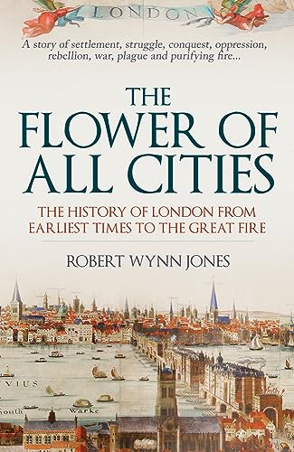 Book cover: “The Flower of All Cities” – a history of London.