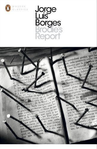 Penguin Modern Classics edition of Jorge Luis Borges’ “Brodie’s Report” book cover.