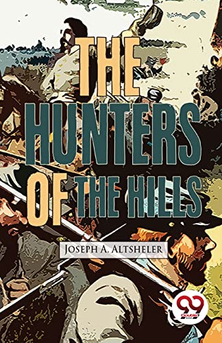 Book cover: "The Hunters Of The Hills" with mountain and figure illustration.