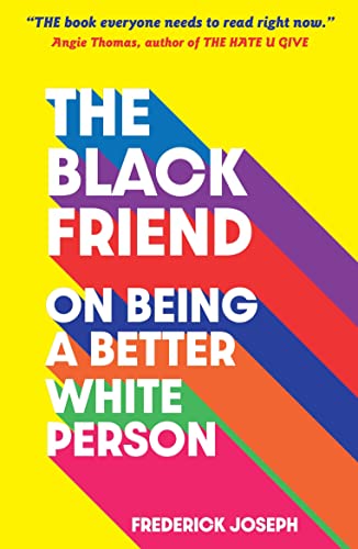 Book cover: "The Black Friend" with bold, colorful text and author Frederick Joseph.