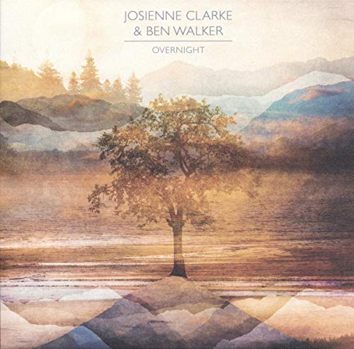 CD cover for Josienne Clarke & Ben Walker’s “Overnight,” featuring a landscape.