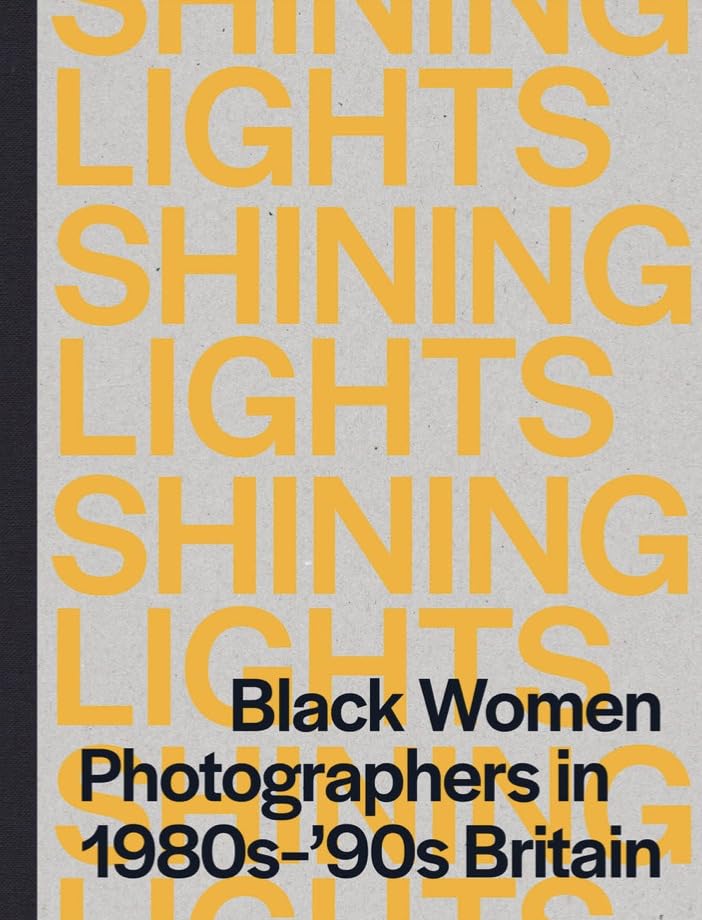 Book cover: "Shining Lights: Black Women Photographers in 1980s–'90s Britain".