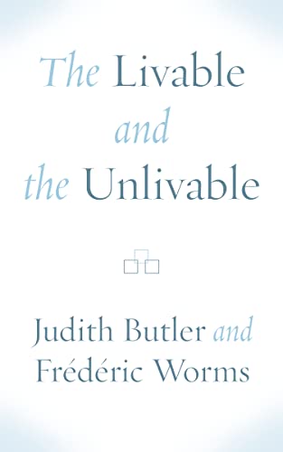 Book cover: “The Livable and the Unlivable” by Judith Butler and Frédéric Worms.