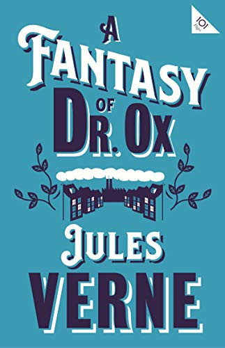 Book cover for “A Fantasy of Dr. Ox” by Jules Verne, teal background.