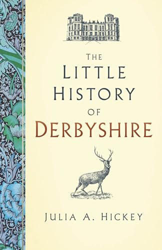 Book cover: “The Little History of Derbyshire” with castle and stag illustrations.