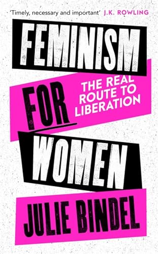 Book cover with bold text: "Feminism for Women" by Julie Bindel.