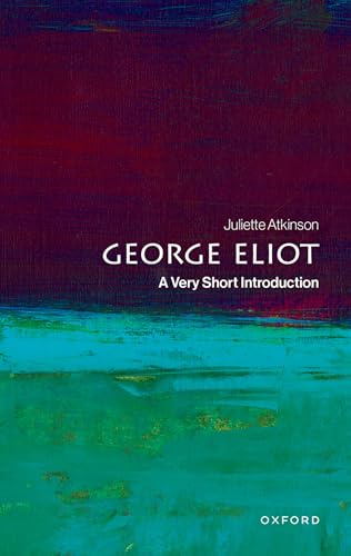 Book cover: “George Eliot: A Very Short Introduction” by Juliette Atkinson.
