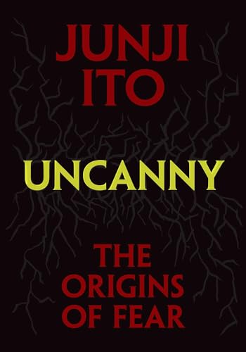 Book cover: "Uncanny" by Junji Ito, with branching, dark imagery.