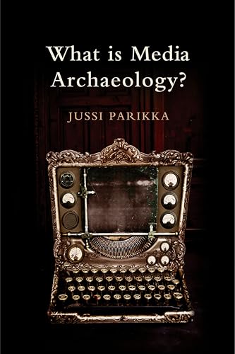 Book cover: "What is Media Archaeology?" with vintage radio-typewriter image.