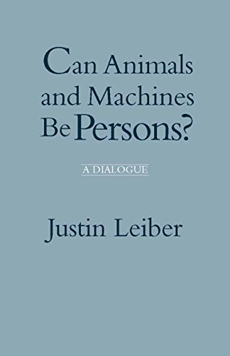 Book cover titled "Can Animals and Machines Be Persons?" by Justin Leiber.