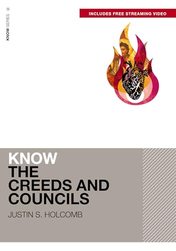 Book cover: "Know The Creeds and Councils" with flame and heart imagery.