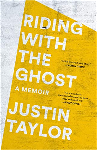 Book cover: "Riding with the Ghost" memoir by Justin Taylor, yellow background.
