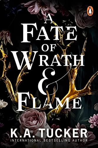 Book cover: dark floral design with bold white title, "A Fate Of Wrath & Flame".