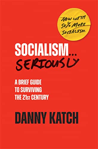 Red book cover with white text: "Socialism... Seriously" by Danny Katch.