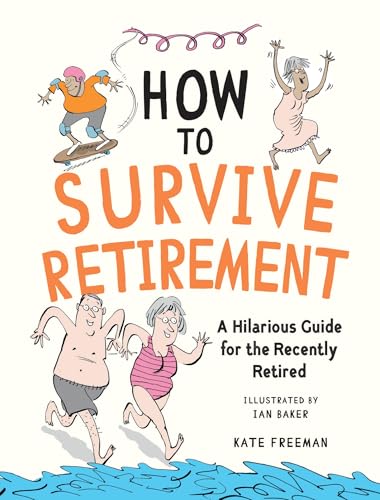 Book cover featuring cartoon illustrations of active seniors with the title How to Survive Retirement.