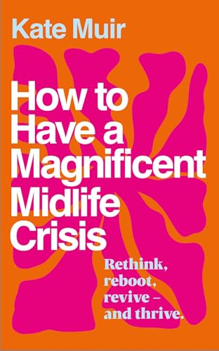 Book cover: "How to Have a Magnificent Midlife Crisis" with pink and orange design.