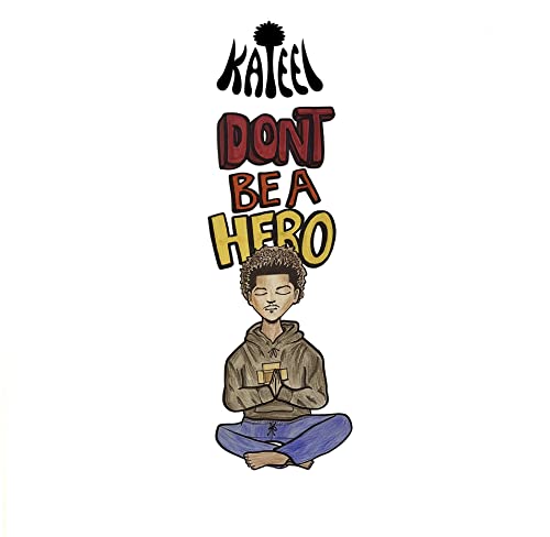 CD cover for Kateel's "Don't Be A Hero" featuring illustrated portrait.