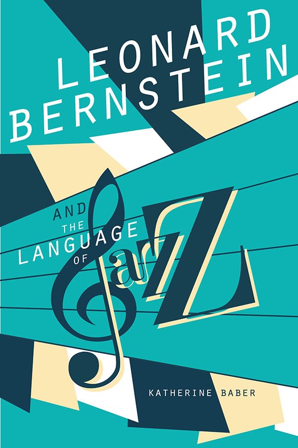 Book cover for "Leonard Bernstein and the Language of Jazz" with musical notes.