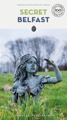 Book cover: “Secret Belfast” with statue in foreground, blurred landscape.