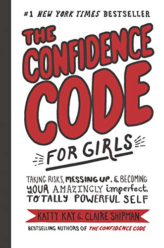 Book cover with red title, “The Confidence Code for Girls,” by Katty Kay & Claire Shipman.