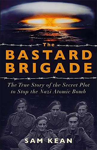 Book cover depicting soldiers and an atomic explosion, titled “The Bastard Brigade.”