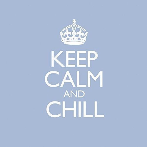 Blue background with white text reading "Keep Calm And Chill" and a crown.