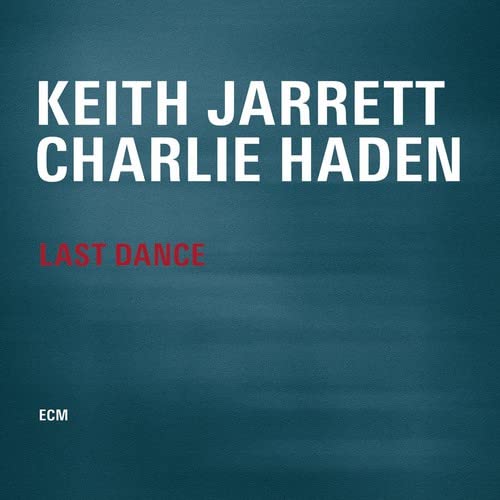 Album cover with white text Keith Jarrett Charlie Haden and red text Last Dance.