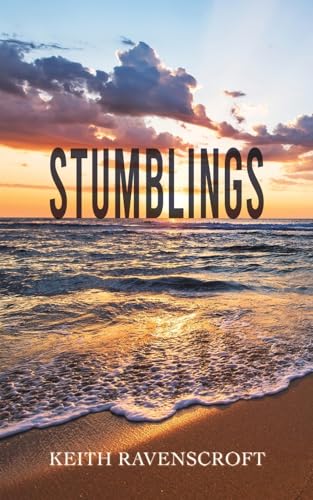 Book cover: "Stumblings" by Keith Ravenscroft, ocean sunset background.