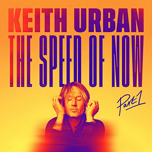 Keith Urban album cover, "The Speed of Now Part 1", with portrait.