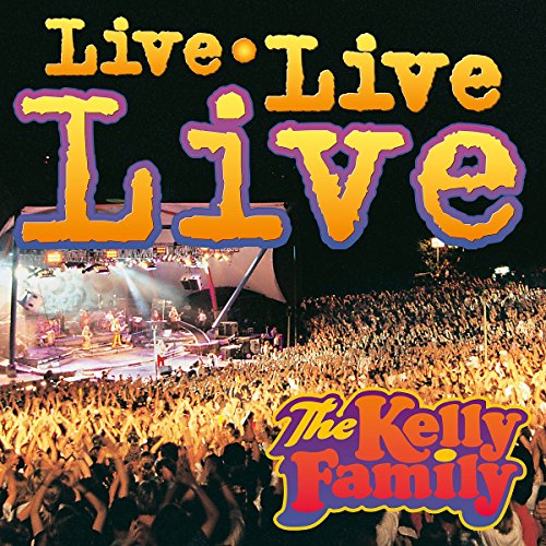CD cover for The Kelly Family’s “Live Live Live” with a concert scene.
