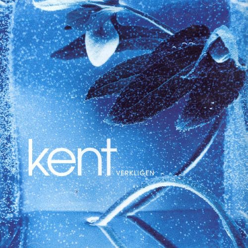 Blue album cover for Kent’s “Verkligen” featuring frozen flower imagery.