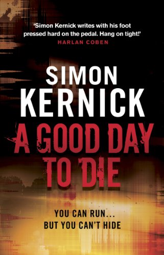 Book cover: “A Good Day to Die” by Simon Kernick, dark and gritty.