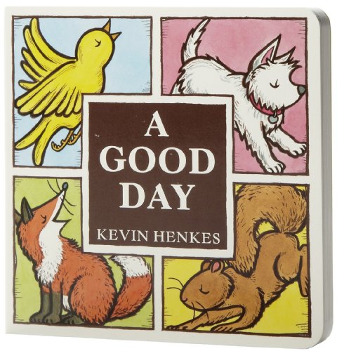 Cover of A Good Day board book featuring illustrations of a bird, dog, fox, squirrel.