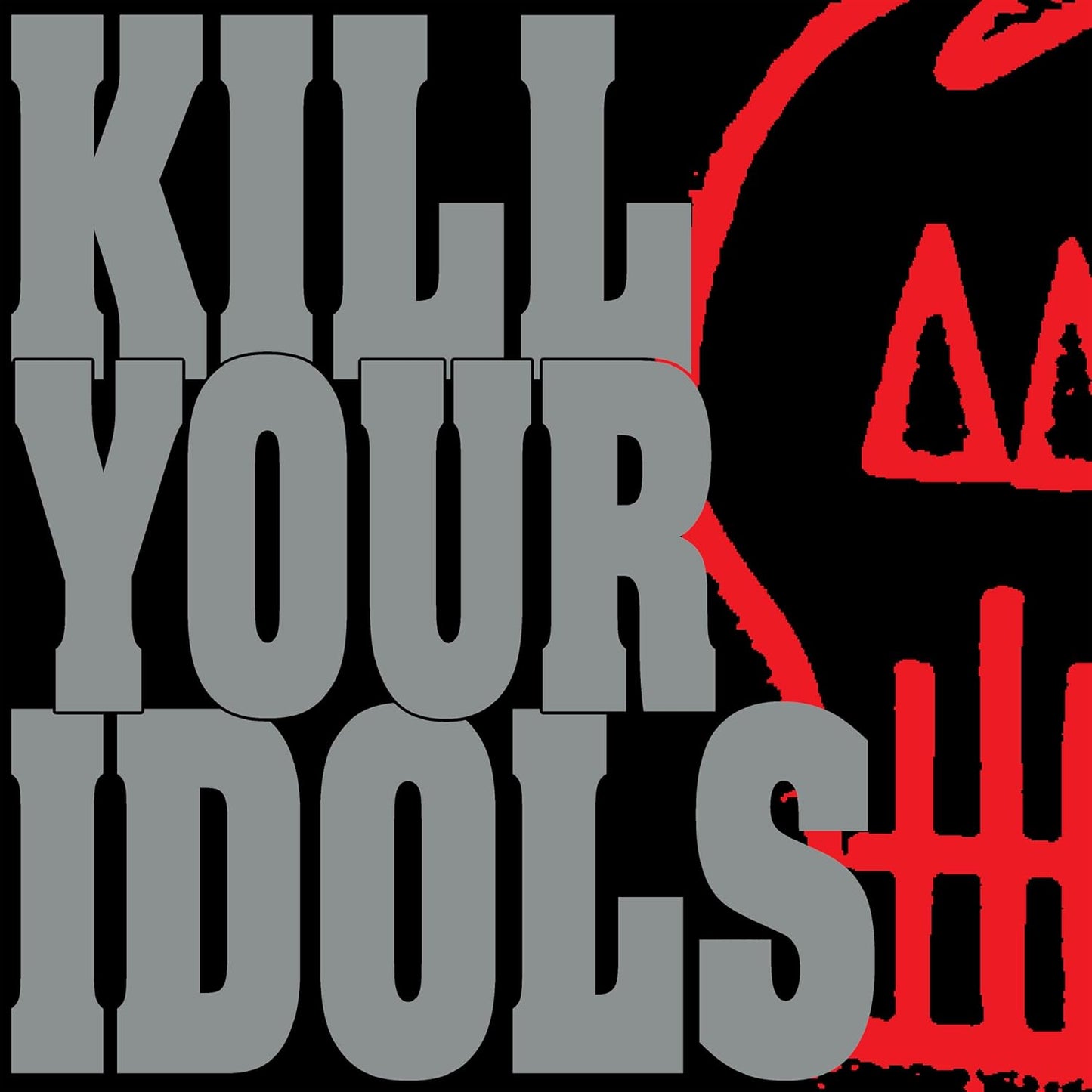Album cover for “Kill Your Idols” with bold text and red accents.