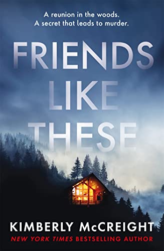 Book cover: “Friends Like These” with a cabin in a misty forest.