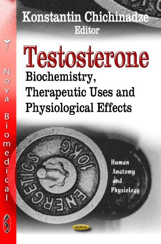 Book cover for "Testosterone: Biochemistry, Therapeutic Uses and Physiological Effects.