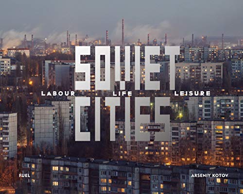 Book cover: "Soviet Cities" with industrial cityscape backdrop.
