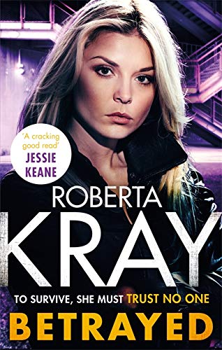 Book cover: blonde woman in leather jacket, title “Betrayed” by Roberta Kray.