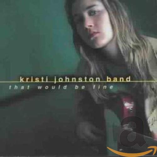 CD cover for Kristi Johnston’s “That Would Be Fine,” featuring a woman’s portrait.